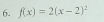 f(x)=2(x-2)^2