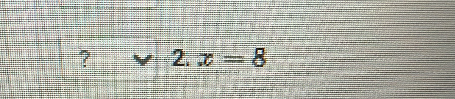 ? 2. x=8