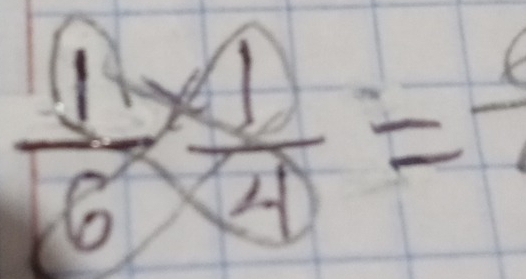  1/6 *  1/4 =