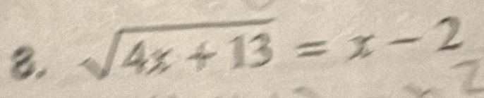 sqrt(4x+13)=x-2