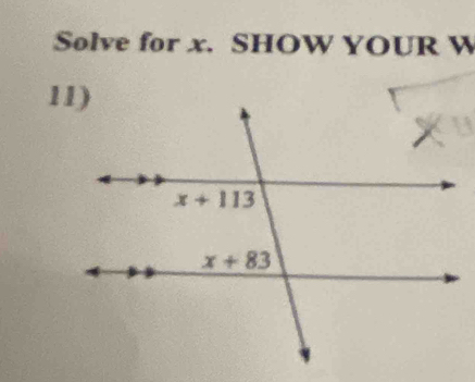 Solve for x. SHOW YOUR W