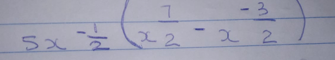 5x- 1/2 (x 1/2 -x^(-frac 3)2)