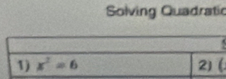 Solving Quadratic
.