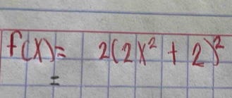 f(x)=2(2x^2+2)^2