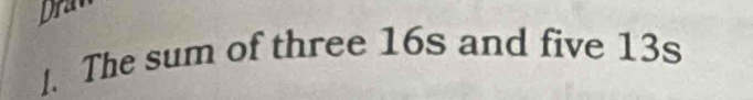 The sum of three 16s and five 13s