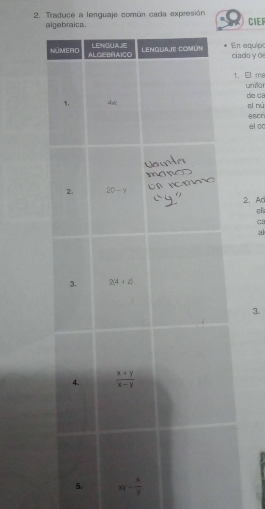 Traduce a lenguaje común cada expresión
algebraica.
CIER
n equipo
iado y de
. El ma
unifor
de ca
el nú
escri
el co
2. Ad
ell
ca
al
3.
5. xy- x/y 