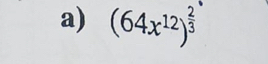 (64x^(12))^ 2/3 