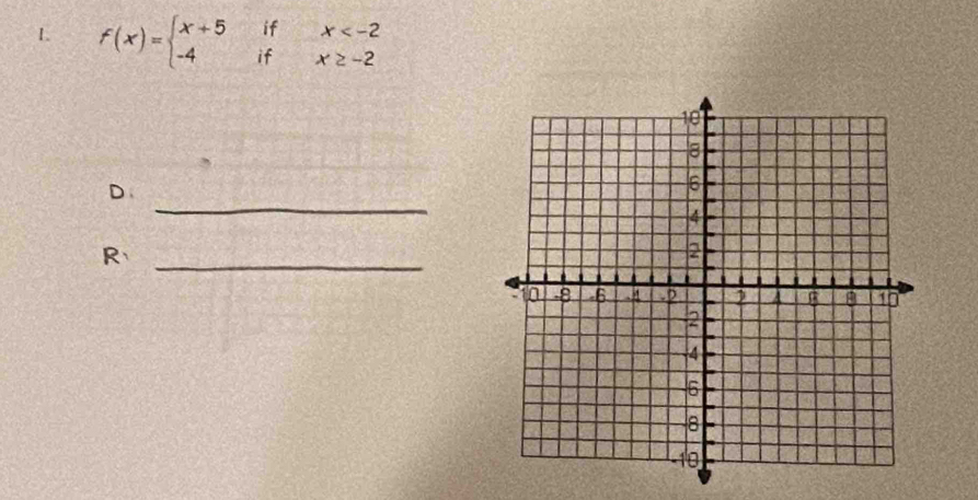 1 f(x)=beginarrayl x+5ifx
_ 
D 
_R