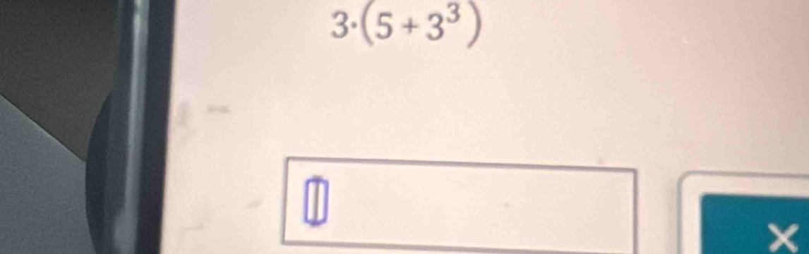 3° (5+3^3)