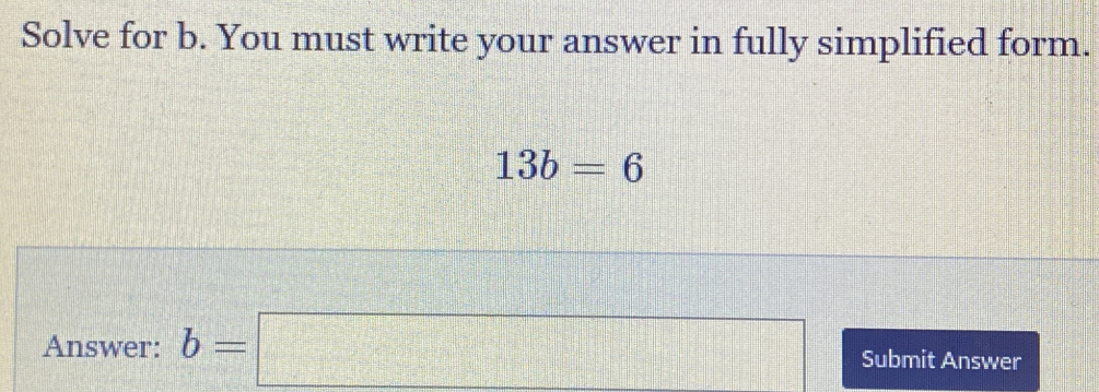 Solved: Solve for b. You must write your answer in fully simplified ...