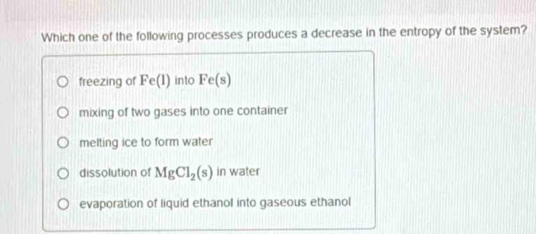 Solved: Which one of the following processes produces a decrease in the ...