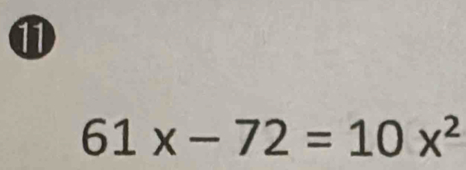 11
61x-72=10x^2