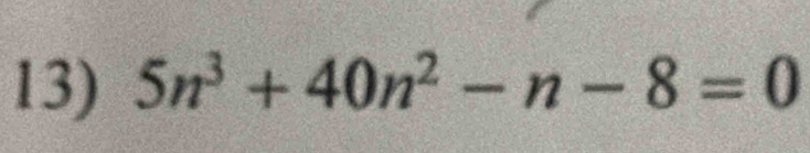 5n^3+40n^2-n-8=0