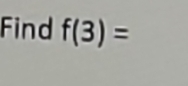 Find f(3)=