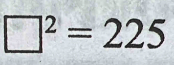 □^2=225