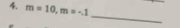 m=10, m=-.1
_