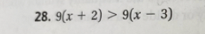 9(x+2)>9(x-3)