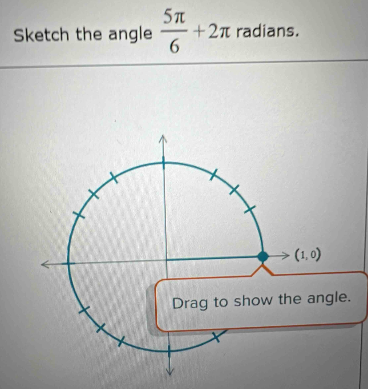 Sketch the angle  5π /6 +2π radians.