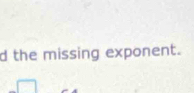 the missing exponent.