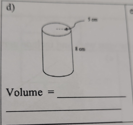 Volume =
_ 
_ 
_ 
_