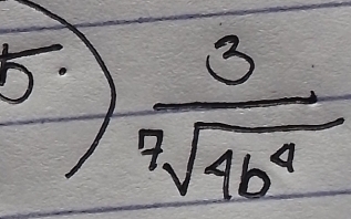  3/sqrt[9](4b^4) 