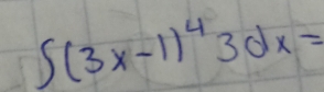 ∈t (3x-1)^43dx=