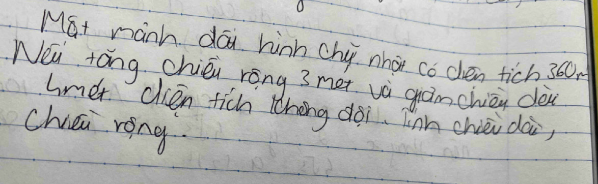 Mat manh dai hinn chy nhat co chen tich 360. 
Neu táng chién róng 3 met và giànchièn dèn 
hmet clien tich (hong doi. linn chiei dài) 
chiéi róng