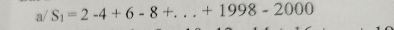 a/ S_1=2-4+6-8+...+1998-2000