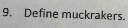 Define muckrakers.