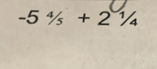 -5^4/_5+2^1/_4