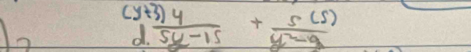 _ beginarrayr (y+3)y d.5y-15+ 5(5)/y^2-9 