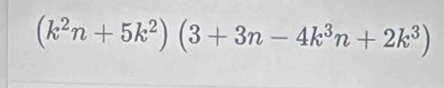 (k^2n+5k^2)(3+3n-4k^3n+2k^3)