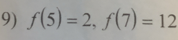 f(5)=2, f(7)=12