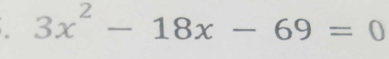 3x^2-18x-69=0