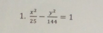  x^2/25 - y^2/144 =1