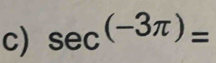 sec^((-3π ))=