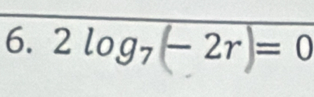 2log _7(-2r)=0