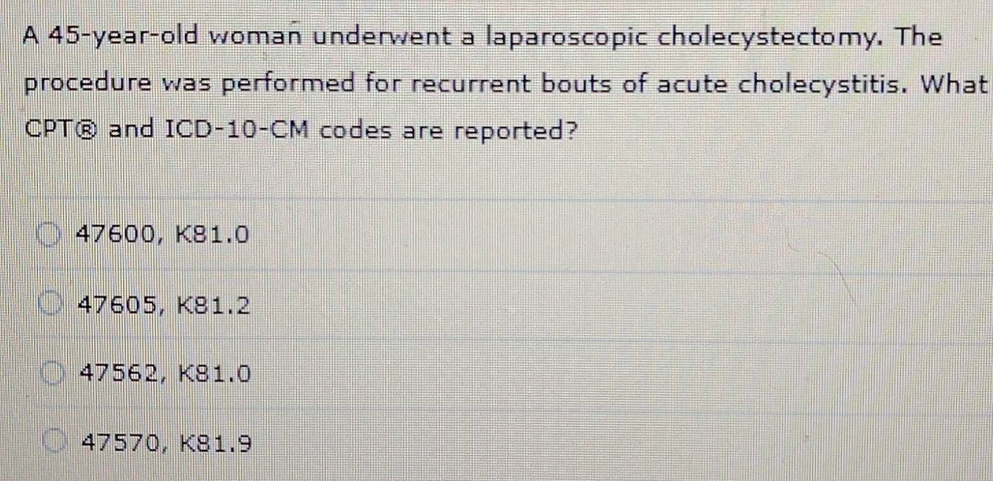 Solved: A 45-year-old woman underwent a laparoscopic cholecystectomy ...