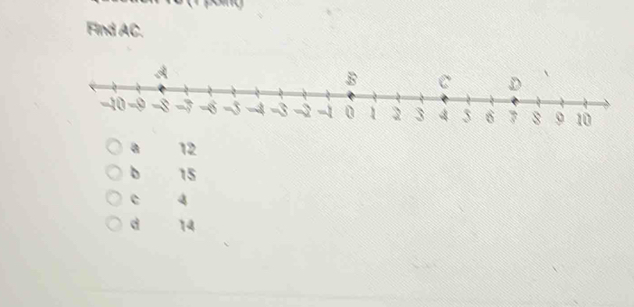 Find AC.
a 12
b 15
c 4
d 14