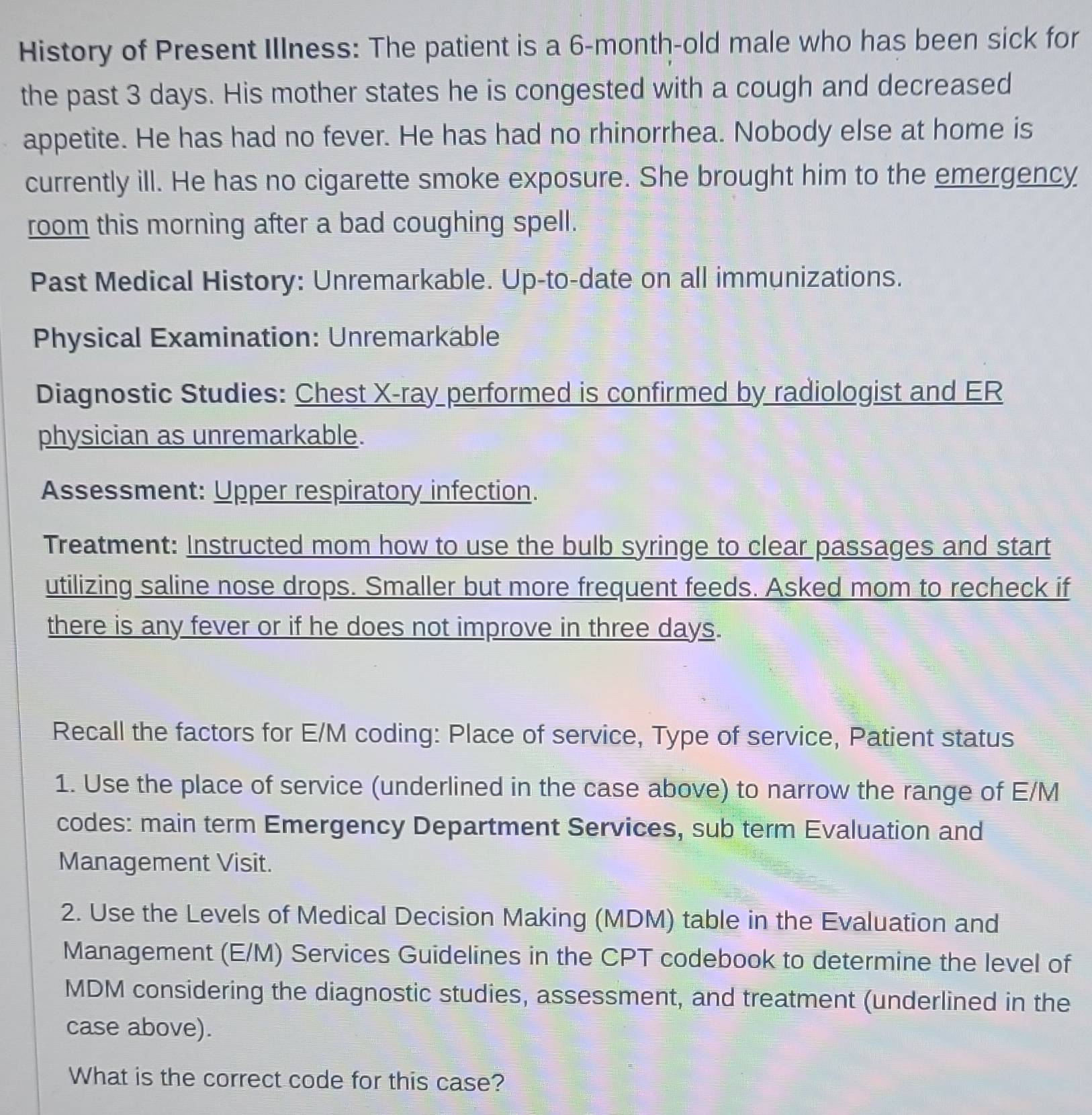Solved: History of Present Illness: The patient is a 6-month-old male ...