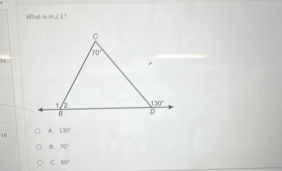 What is m∠ 1 ?
de
A. 130°
-16
B. 70°
C. 60°