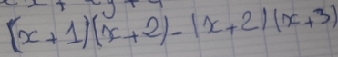 (x+1)(x+2)-(x+2)(x+3)