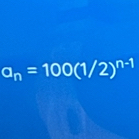 a_n=100(1/2)^n-1