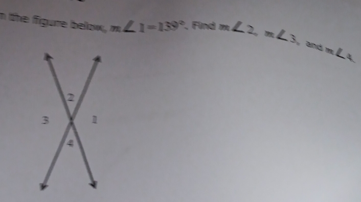 the figure below, m∠ 1=159°. Find m∠ 2, m∠ 3 and m∠ 4