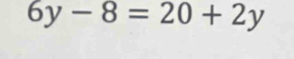 6y-8=20+2y