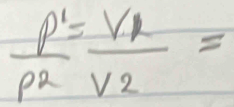 frac rho 'rho _2=frac V_1V_2=