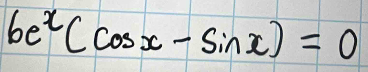 6e^x(cos x-sin x)=0
