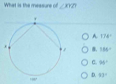 What is the measure of ∠ XYZI
A. 174°
B. 186°
C. 96°
D. 93°