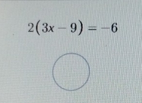 2(3x-9)=-6