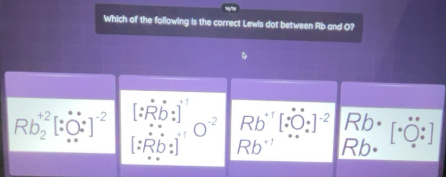 Solved: 14/14 Which of the following is the correct Lewis dot between ...